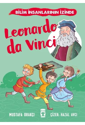 Leonardo Da Vinci - Bilim İnsanlarının İzinde
