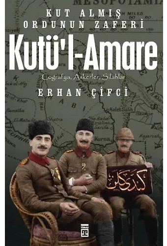 Kutü'l-Amare-Kut Almış Ordunun Zaferi