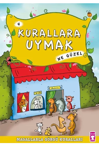 Kurallara Uymak Ne Güzel - Masallarla Görgü Kuralları 4