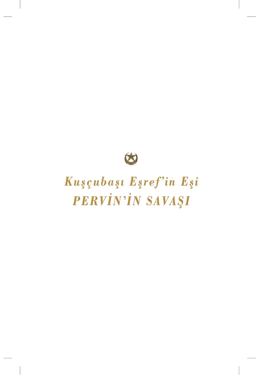 Kuşçubaşı Eşref'in Eşi Pervin'in Savaşı – Sayfa 6