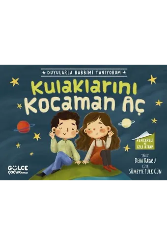 Kulaklarını Kocaman Aç - Duyularla Rabbimi Tanıyorum 1 (Pencereli Kitap)