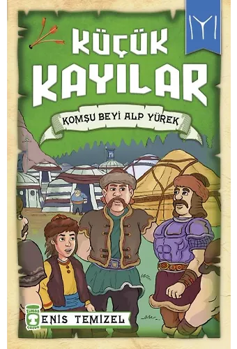 Komşu Beyi Alp Yürek - Küçük Kayılar