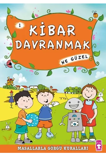 Kibar Davranmak Ne Güzel - Masallarla Görgü Kuralları 1