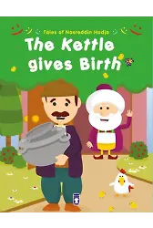 Kazan Doğurdu - The Kettle Gives Birth (İngilizce)