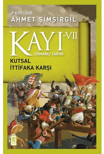 Kayı 7: Kutsal İttifaka Karşı