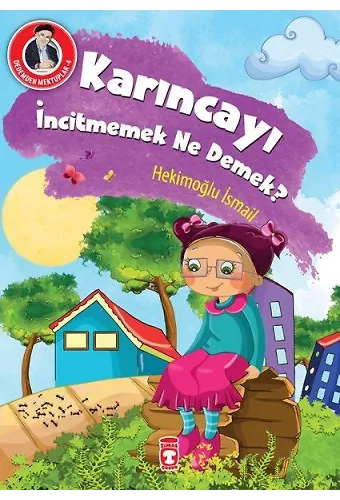 Karıncayı İncitmemek Ne Demek? - Dedemden Mektuplar