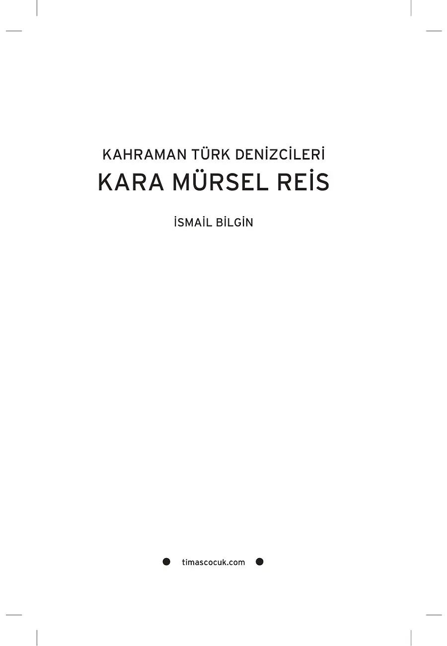 Kara Mürsel Reis - Kahraman Türk Denizcileri – Sayfa 1