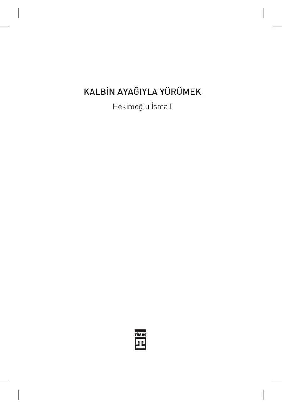 Kalbin Ayağıyla Yürümek – Sayfa 1
