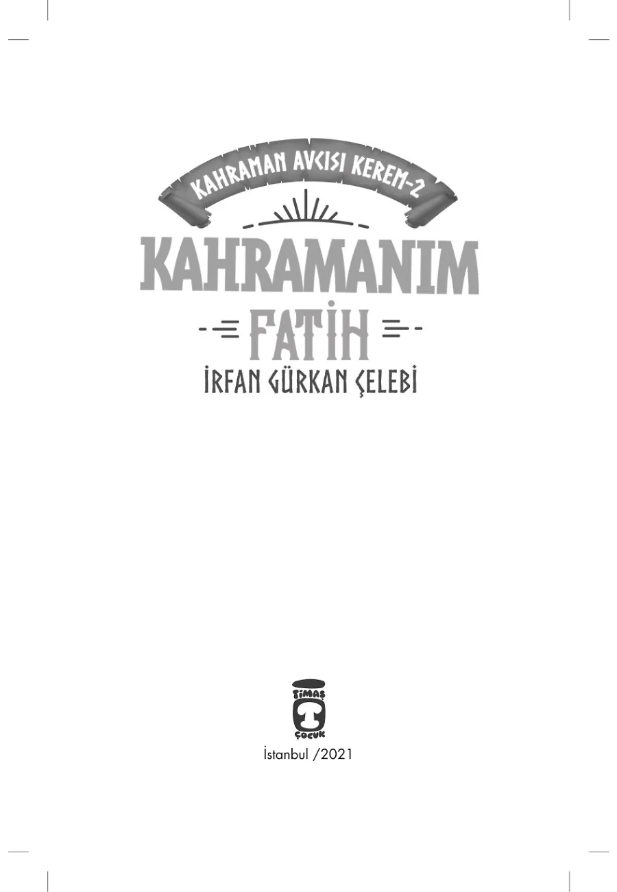 Kahramanım Fatih - Kahraman Avcısı Kerem 2 – Sayfa 1