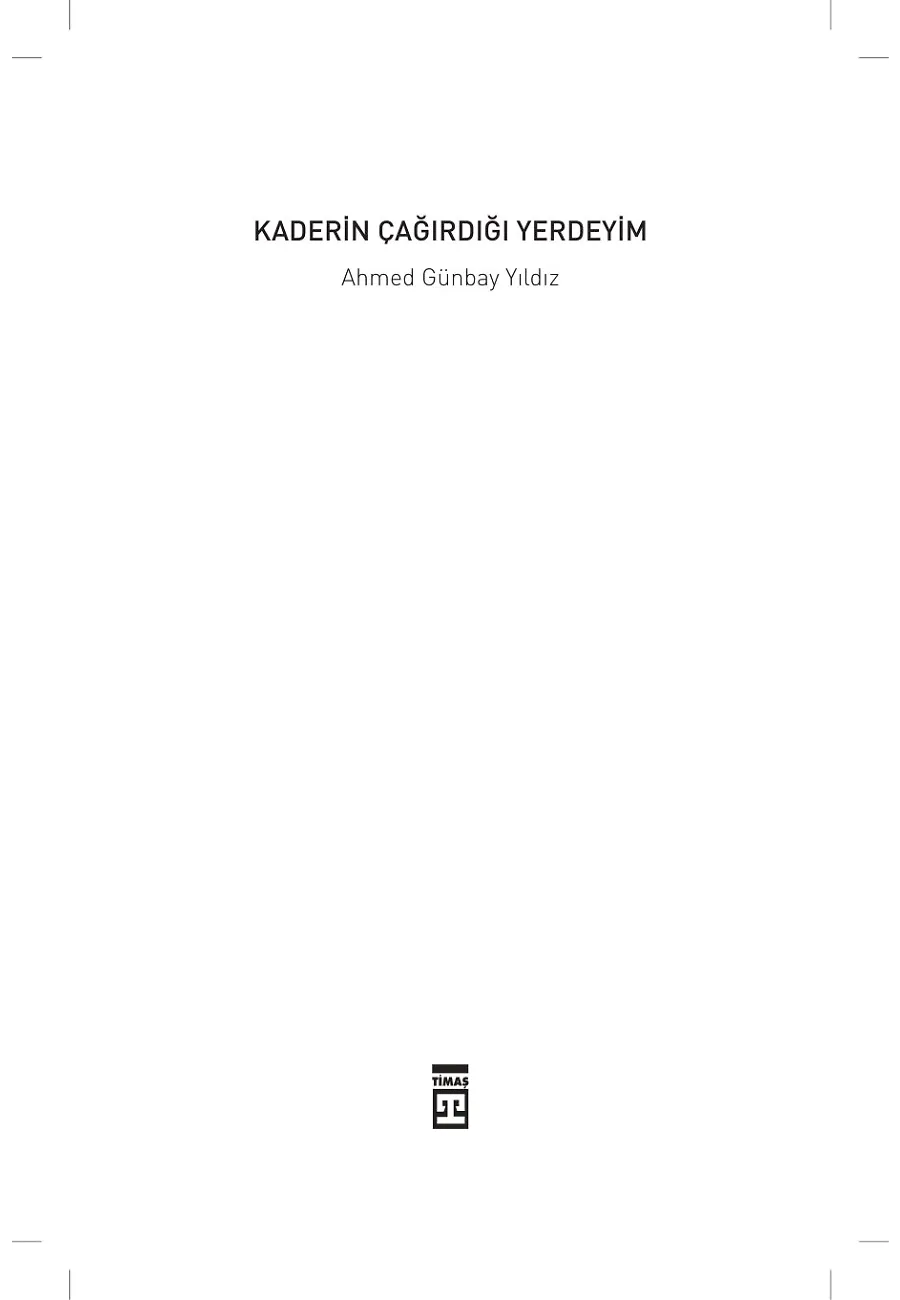 Kaderin Çağırdığı Yerdeyim – Sayfa 1
