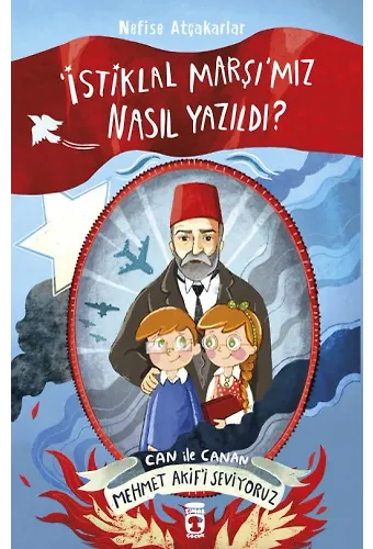 İstiklal Marşı'mız Nasıl Yazıldı? - Can İle Canan Mehmet Akif'i Seviyoruz