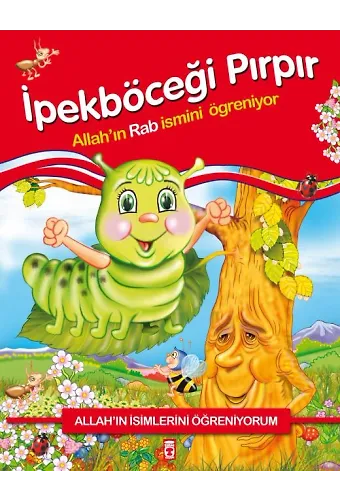 İpekböceği Pırpır Allah'ın Rab İsmini Öğreniyor - Allah'ın İsimlerini Öğreniyorum 1