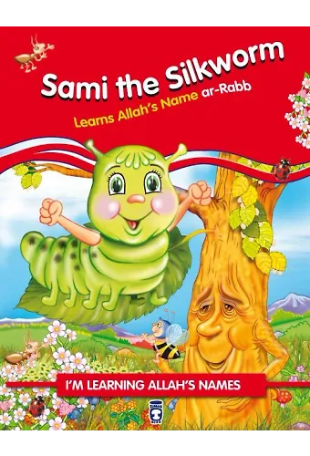 İpekböceği Pırpır Allah'ın Rab İsmini Öğreniyor - Sami The Silkworm Learns Allah's (İngilizce)
