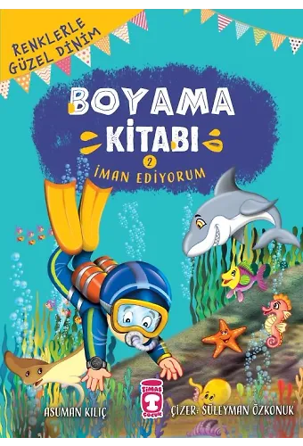 İman Ediyorum - Renklerle Güzel Dinim Boyama Kitabı 2