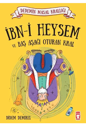 İbn-İ Heysem Ve Baş Aşağı Oturan Kral - Dedemin Masal Krallığı 1