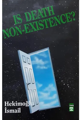 Is Death Non Exıstence? (Ölüm Yokluk Mudur?)