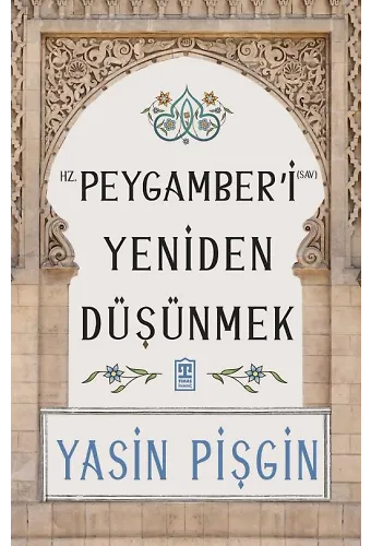 Hz. Peygamberi Yeniden Düşünmek