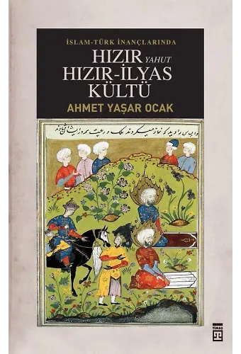 Hızır Yahut Hızır İlyas Kültü (Ciltli)