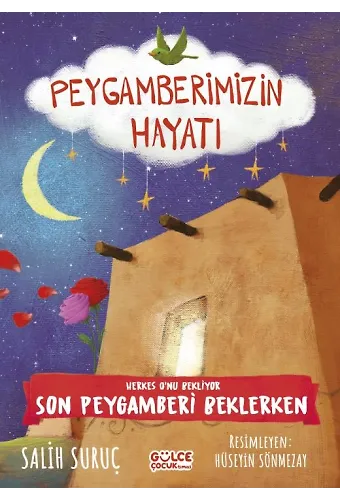 Herkes O'nu Bekliyor - Son Peygamberi Beklerken - Peygamberimizin Hayatı