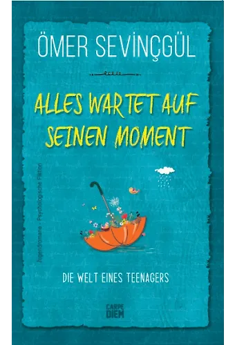 Her Şey Anını Bekler -Alles Wartet Auf Seinen Moment! (Almanca)