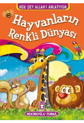Hayvanların Renkli Dünyası - Her Şey Allah'ı Anlatıyor