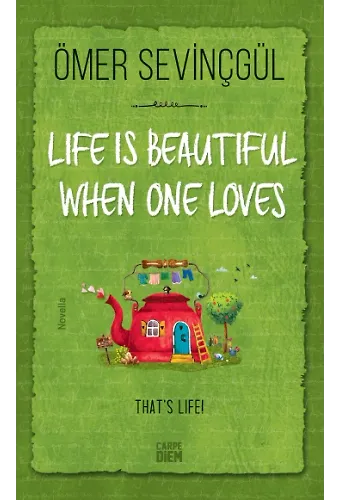 Hayat Sevince Güzel- Life İs Beautiful When One Loves (İngilizce)