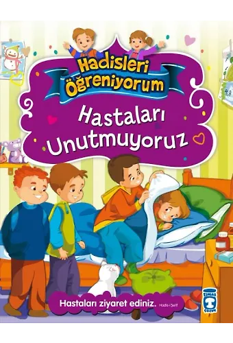 Hastaları Unutmuyoruz - Hadisleri Öğreniyorum