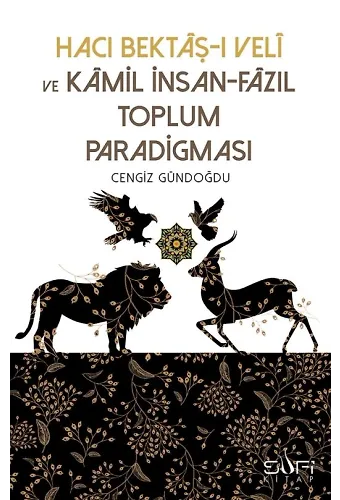 Hacı Bektaş-I Veli Ve Kamil İnsan-Fazıl Toplum Paradigması