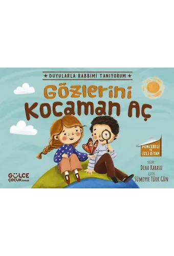 Gözlerini Kocaman Aç - Duyularla Rabbimi Tanıyorum 3 (Pencereli Kitap)