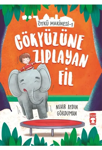Gökyüzüne Zıplayan Fil - Öykü Makinesi 1