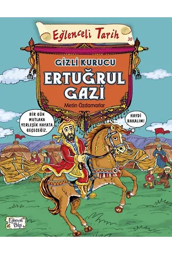 Gizli Kurucu Ertuğrul Gazi
