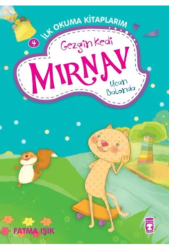 Gezgin Kedi Mırnav Uçan Balonda - Mırnav İlk Okuma Kitaplarım
