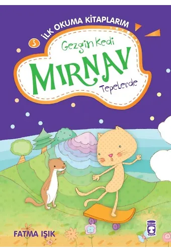 Gezgin Kedi Mırnav Tepelerde - Mırnav İlk Okuma Kitaplarım