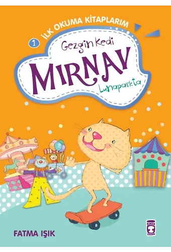 Gezgin Kedi Mırnav Lunaparkta - Mırnav İlk Okuma Kitaplarım