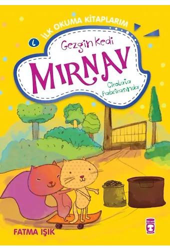 Gezgin Kedi Mırnav Çikolata Fabrikasında - Mırnav İlk Okuma Kitaplarım