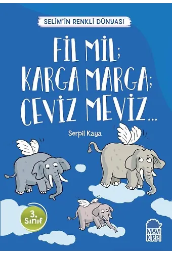 Fil Mil; Karga Marga; Ceviz Meviz... - Selim'in Renkli Dünyası - 3. Sınıf Hikaye Seti