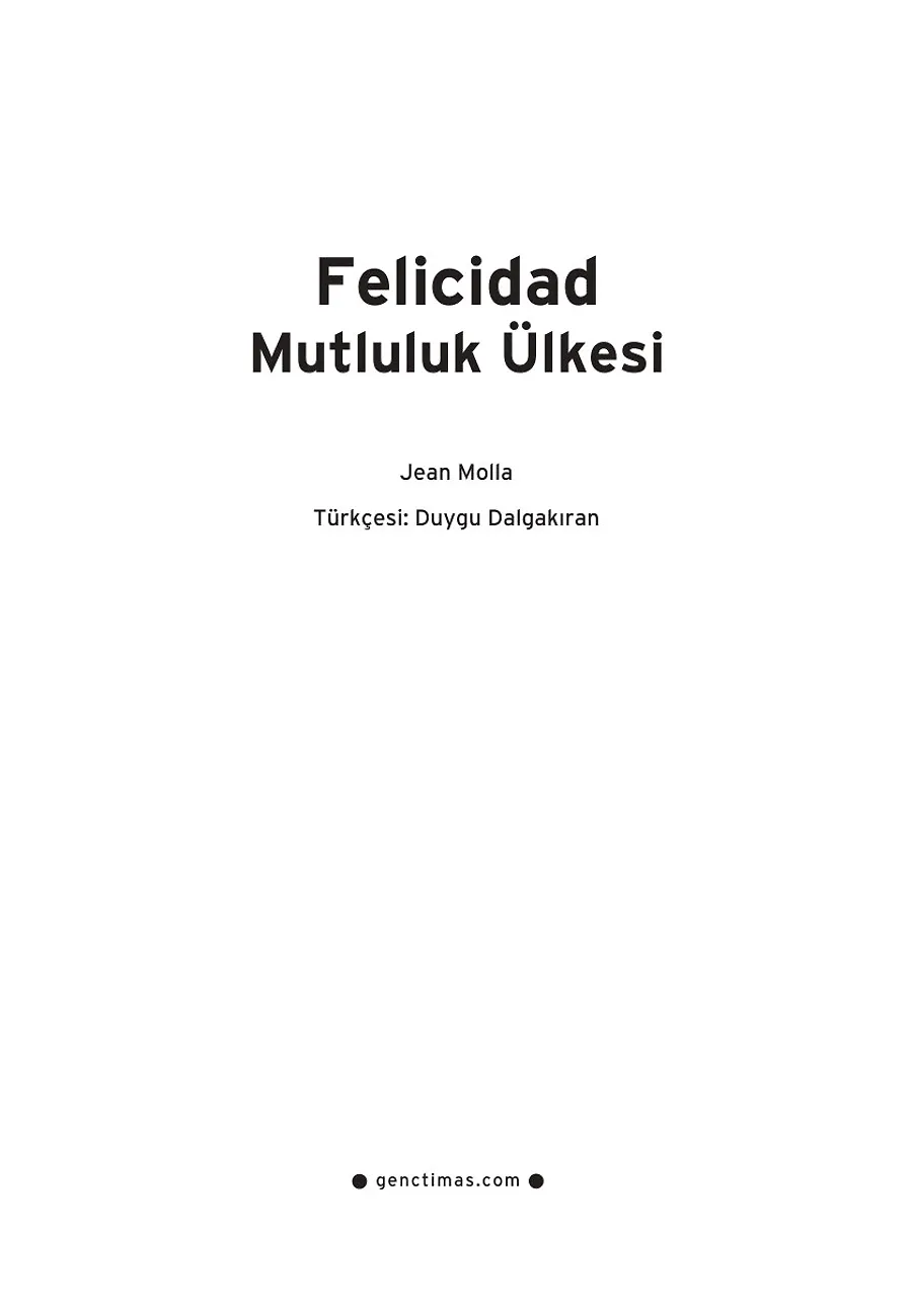 Felicidad - Mutluluk Ülkesi – Sayfa 1