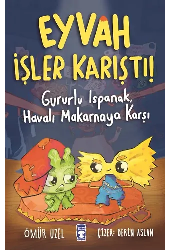 Eyvah İşler Karıştı! - Gururlu Ispanak, Havalı Makarnaya Karşı
