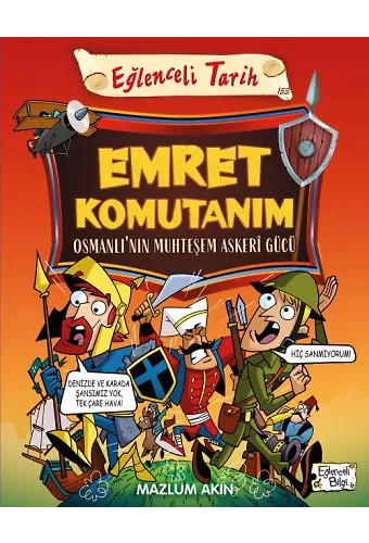 Emret Komutanım - Osmanlı'nın Muhteşem Askerı Gücü
