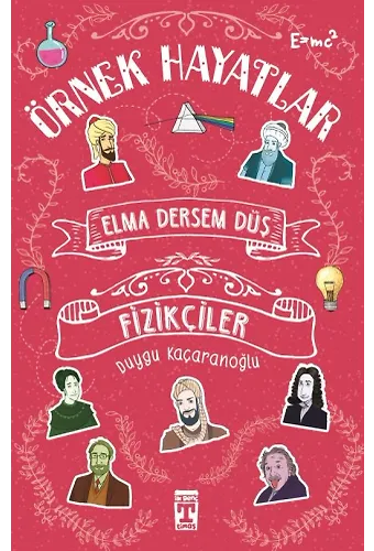 Elma Dersem Düş Fizikçiler - Örnek Hayatlar