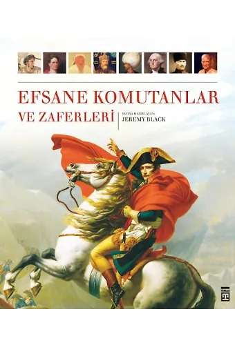 Efsane Komutanlar Ve Zaferleri (Ciltli)