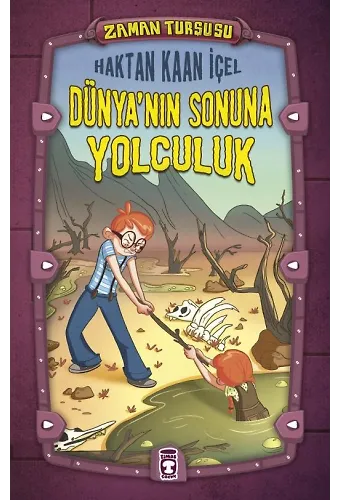Dünya'nın Sonuna Yolculuk - Zaman Turşusu (Ciltli)