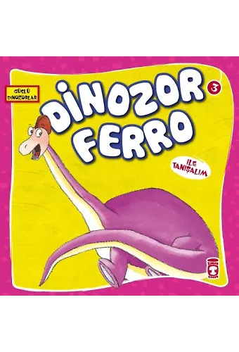 Dinozor Ferro İle Tanışalım - Güçlü Dinozorlar