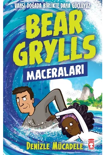 Denizle Mücadele - Bear Grylls Maceraları