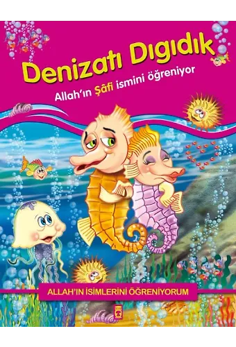 Denizatı Dıgıdık Allah'ın Şafi İsmini Öğreniyor - Allah'ın İsimlerini Öğreniyorum 1