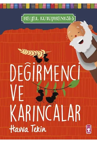 Değirmenci Ve Karıncalar - Hayal Kütüphanesi 3