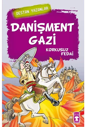Danişment Gazi - Destan Yazanlar