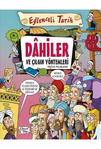 Dahiler Ve Çılgın Yöntemleri
