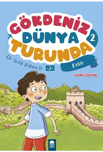 Çin Seddi Yollarında Pekin - Gökdeniz Dünya Turunda 2 - 2. Sınıf Hikaye Seti