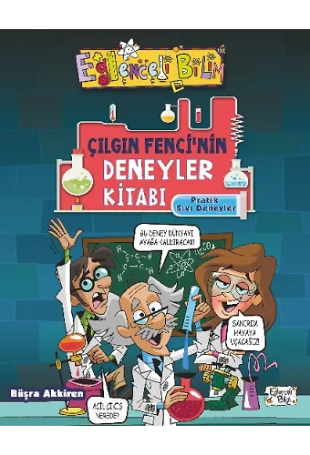 Çılgın Fenci'nin Deneyler Kitabı - Pratik Sıvı Deneyleri